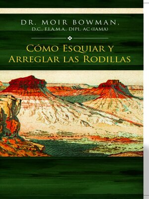 Cómo Esquiar y Arreglar las Rodillas - ebook